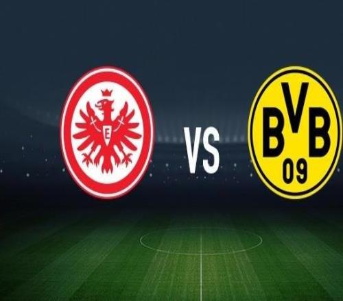 法兰克福vs多特蒙德:堂安律、克瑙夫首发,布兰特、聚勒出战