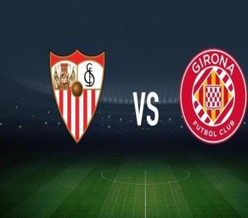 塞维利亚vs赫罗纳：阿斯皮利奎塔、古德利首发，勒马尔、布林德出战