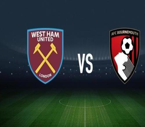 西汉姆联vs伯恩茅斯:万比萨卡、鲍恩首发,阿莱士希门尼斯、阿德利出战