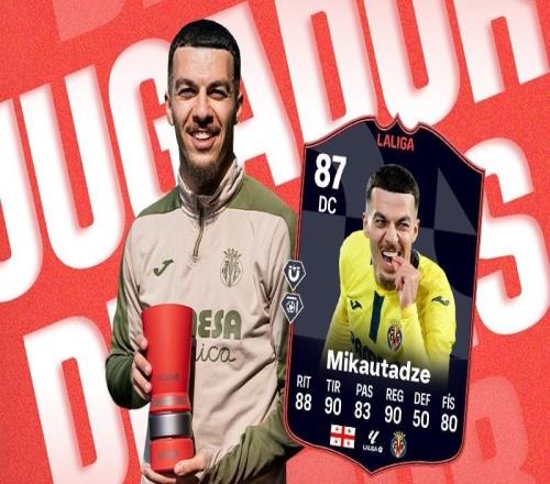 4场3球1助,比利亚雷亚尔前锋米卡塔泽当选西甲2月最佳球员