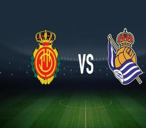 马略卡vs皇家社会：塞尔希达德尔、韦达特穆里奇首发，奥亚萨瓦尔、贡萨洛格德斯出战