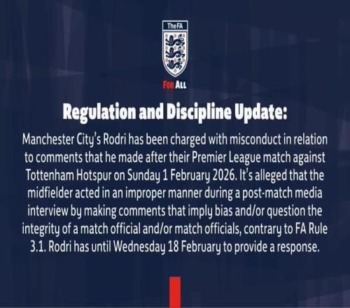 官方：罗德里因为对热刺赛后质疑裁判的公正性被英足总指控