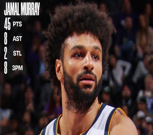 穆雷狂轰45分连刷四纪录!近三战109分势头猛烈阿帅:他扛起球队