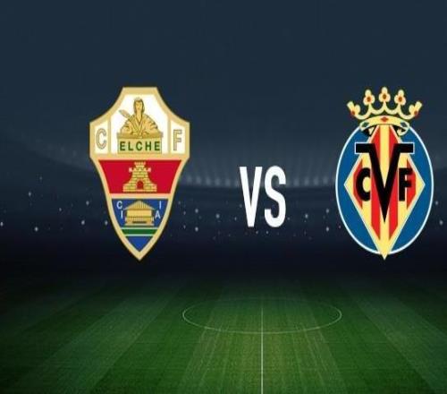 埃尔切vs比利亚雷亚尔：伊尼亚基佩尼亚、拉法米尔首发，尼古拉佩佩、阿约塞佩雷斯出战